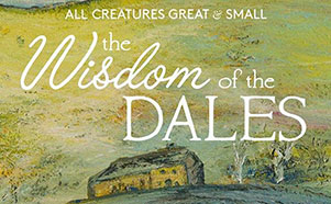 All Creatures Great and Small: The Wisdom of the Dales