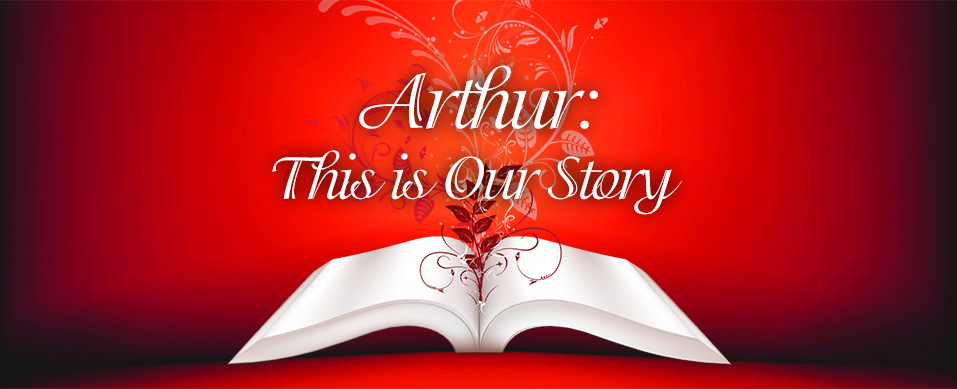 This is Our Story: Arthur