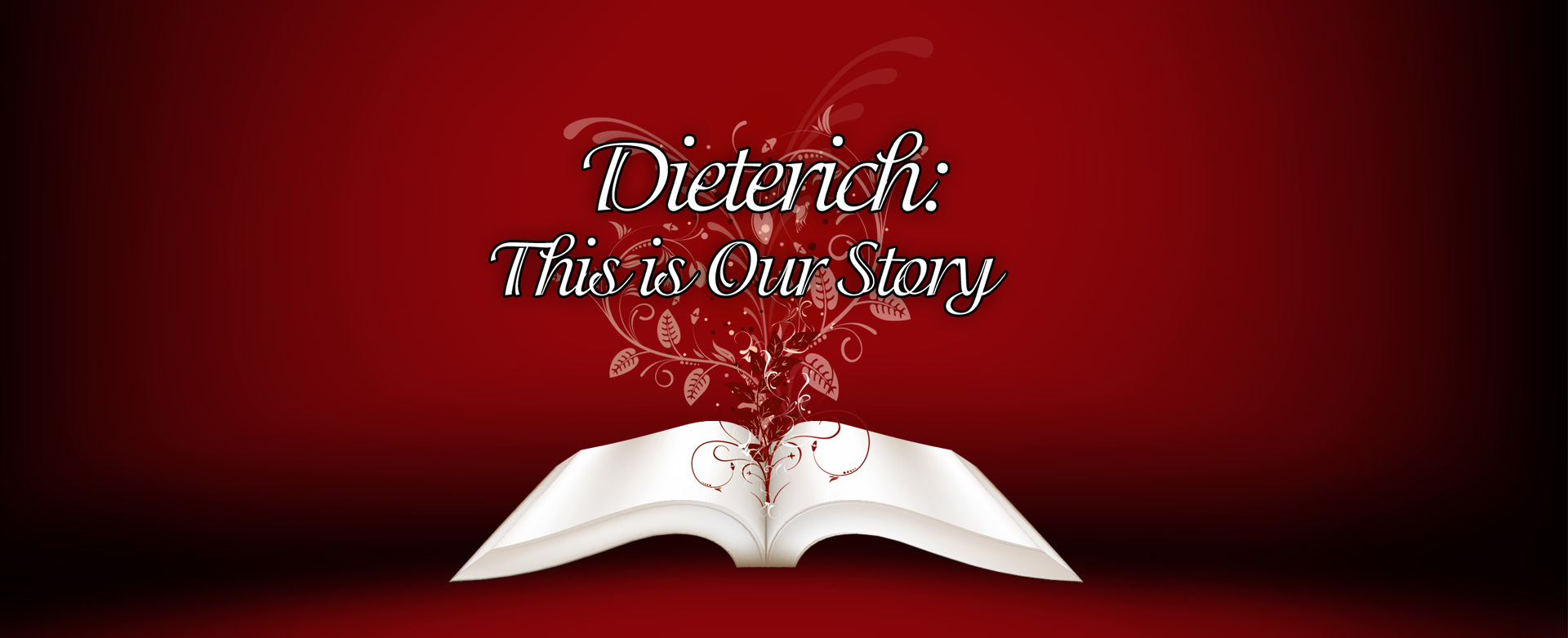 Dieterich: This is Our Story
